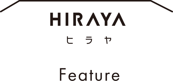 Hiraya ヒラヤFeature